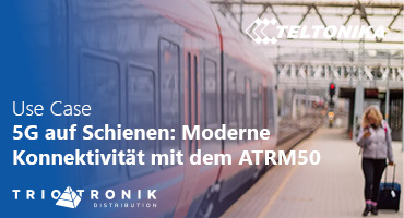 TELTONIKA Use Case ATRM50: 5G auf Schienen