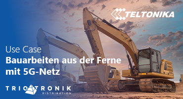 TELTONIKA Use Case TRB500 - Bauarbeiten Remote