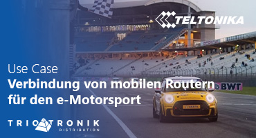 TELTONIKA Use Case RUTC50 - Mobile Router für den e-Motorsport